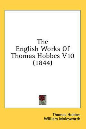 The English Works of Thomas Hobbes V10 (1844)