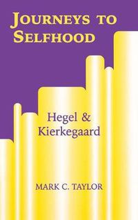 Cover image for Journeys to Selfhood: Hegel and Kierkegaard