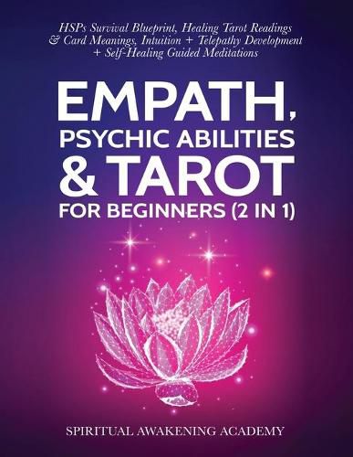 Cover image for Empath, Psychic Abilities & Tarot For Beginners (2 in 1): HSPs Survival Blueprint, Healing Tarot Readings & Card Meanings, Intuition+ Telepathy Development + Self- Healing Guided Meditations