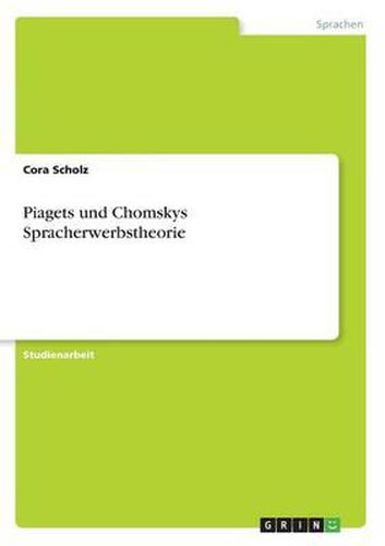 Piagets Und Chomskys Spracherwerbstheorie