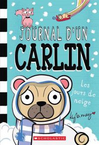 Cover image for Journal d'Un Carlin: No 2 - Les Jours de Neige