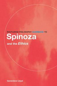 Cover image for Routledge Philosophy GuideBook to Spinoza and the Ethics