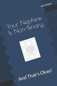 Cover image for Your Nephew Is Non-Binary, And That's Okay!