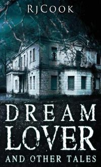 Cover image for Dream Lover And Other Tales: An Anthology