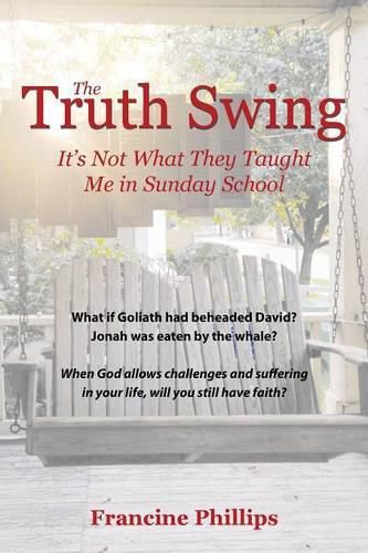 Cover image for The Truth Swing: It's Not What They Taught Me in Sunday School