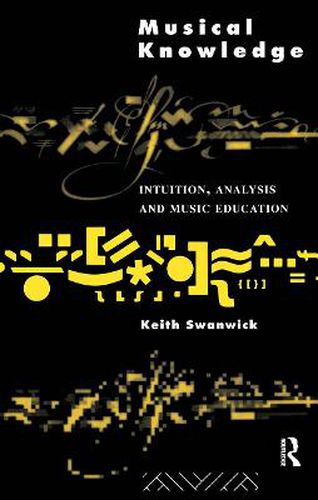 Cover image for Musical Knowledge: Intuition, analysis and music education