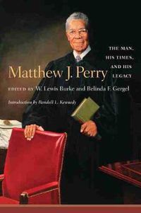 Cover image for Matthew J. Perry: The Man, His Times, and His Legacy