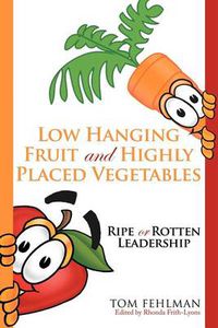 Cover image for Low Hanging Fruit and Highly Placed Vegetables