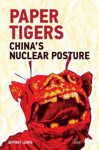 Cover image for Paper Tigers: China's Nuclear Posture