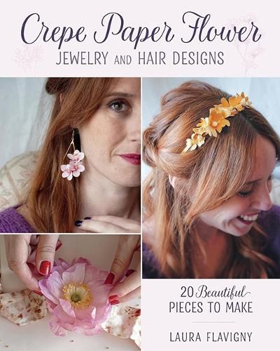 Cover image for Crepe Paper Flower Jewelry and Hair Designs