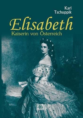 Elisabeth. Kaiserin von OEsterreich