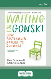 Cover image for Waiting for Gonski: How Australia failed its schools