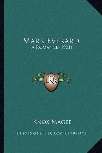 Mark Everard Mark Everard: A Romance (1901) a Romance (1901)