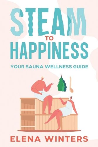 Cover image for Steam to Happiness