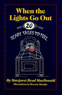 Cover image for When the Lights Go Out: Twenty Scary Tales to Tell