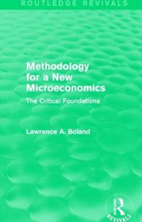 Cover image for Methodology for a New Microeconomics (Routledge Revivals): The Critical Foundations