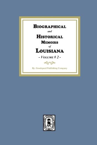 Cover image for Biographical and Historical Memoirs of Louisiana, Volume #2
