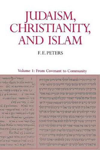 Cover image for Judaism, Christianity, and Islam: The Classical Texts and Their Interpretation