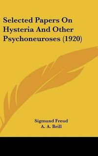 Cover image for Selected Papers on Hysteria and Other Psychoneuroses (1920)