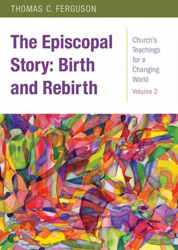 Cover image for The Episcopal Story: Birth and Rebirth