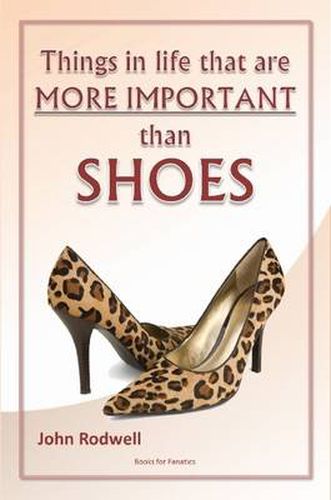 Cover image for Things in Life That are More Important Than Shoes