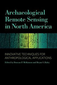 Cover image for Archaeological Remote Sensing in North America: Innovative Techniques for Anthropological Applications