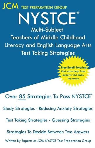 Cover image for NYSTCE Teachers of Middle Childhood Literacy and English Language Arts - Test Taking Strategies: NYSTCE 231 Exam - Free Online Tutoring - New 2020 Edition - The latest strategies to pass your exam.