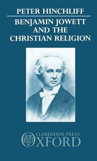 Cover image for Benjamin Jowett and the Christian Religion