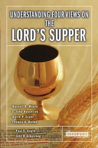 Cover image for Understanding Four Views on the Lord's Supper