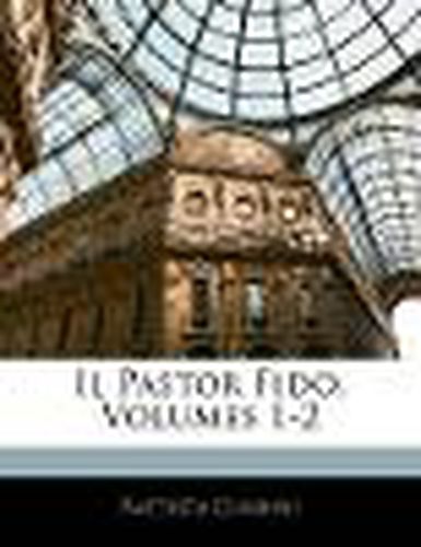 Cover image for Il Pastor Fido, Volumes 1-2