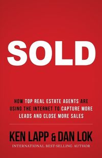 Cover image for Sold: How Top Real Estate Agents Are Using The Internet To Capture More Leads And Close More Sales