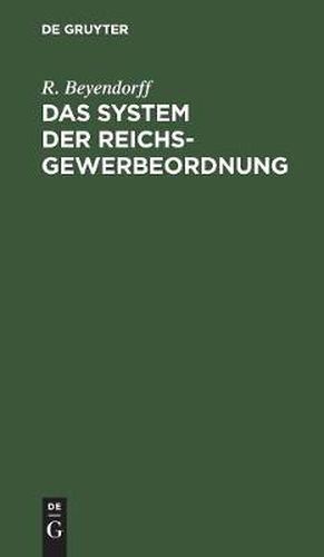 Cover image for Das System der Reichs-Gewerbeordnung