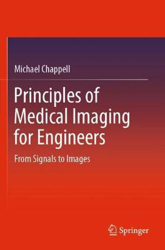 Cover image for Principles of Medical Imaging for Engineers: From Signals to Images