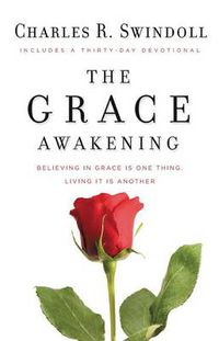 Cover image for The Grace Awakening: Believing in grace is one thing. Living it is another.