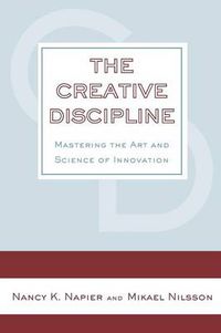 Cover image for The Creative Discipline: Mastering the Art and Science of Innovation