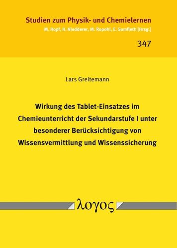 Cover image for Wirkung Des Tablet-Einsatzes Im Chemieunterricht Der Sekundarstufe I Unter Besonderer Berucksichtigung Von Wissensvermittlung Und Wissenssicherung