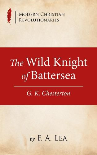 Cover image for The Wild Knight of Battersea: G. K. Chesterton