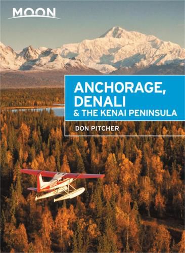 Cover image for Moon Anchorage, Denali & the Kenai Peninsula (Third Edition)