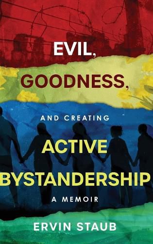 Cover image for Evil, Goodness, and Creating Active Bystandership