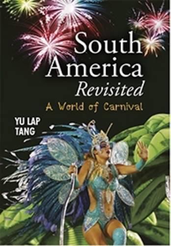 Cover image for South America Revisited: A World of Carnival