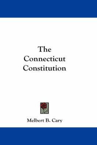 Cover image for The Connecticut Constitution