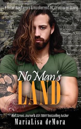 Cover image for No Man's Land: A Rebel Wayfarers MC & Incoherent MC Crossover Novel