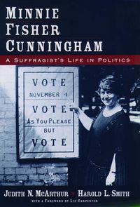 Cover image for Minnie Fisher Cunningham: A Suffragist's Life in Politics