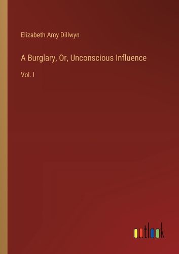 Cover image for A Burglary, Or, Unconscious Influence