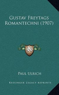 Cover image for Gustav Freytags Romantechni (1907)