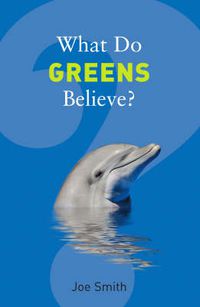 Cover image for What Do Greens Believe?