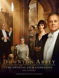 Cover image for Downton Abbey: The Official Film Companion