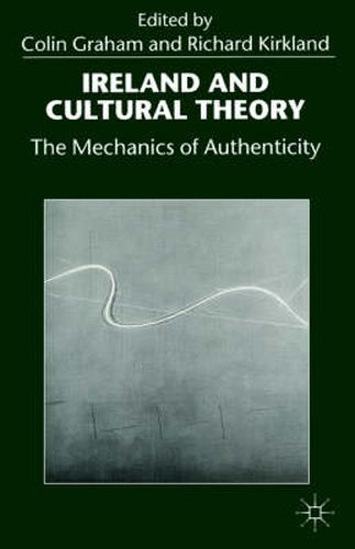 Cover image for Ireland and Cultural Theory: The Mechanics of Authenticity