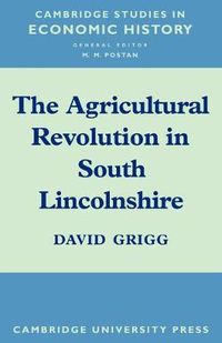 Cover image for The Agricultural Revolution in South Lincolnshire