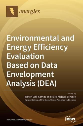 Cover image for Environmental and Energy Efficiency Evaluation Based on Data Envelopment Analysis (DEA)